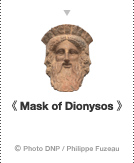 《 Mask of Dionysos 》