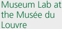 Museum Lab au musée du Louvre